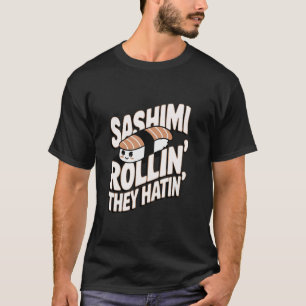 Sashimi Rollin Lustige Sushi Art 02 T-Shirt