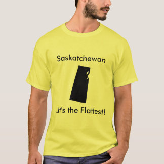 Saskatchewan. Es ist das flachste! T-Shirt