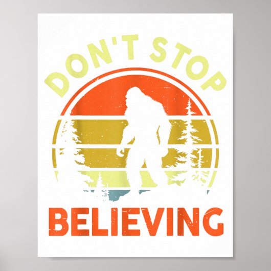 Sasquatch Bigfoot Don't Stop Believing Funny Bigfo Poster (Vorne)