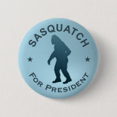 Sasquatch für den Präsidenten Button (Vorderseite)