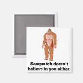 Sasquatch glaubt nicht an dich magnet (Vorderseite/Rückseite)