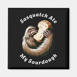 Sasquatch hat mein Sauerteig gegessen Magnet