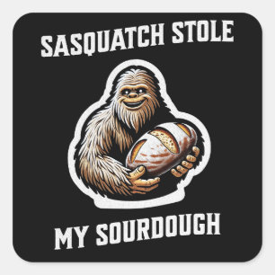 Sasquatch hat meinen Sauerteig gestohlen Quadratischer Aufkleber