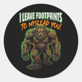 Sasquatch I Leave Footprints Funny Cryptid Humor Runder Aufkleber