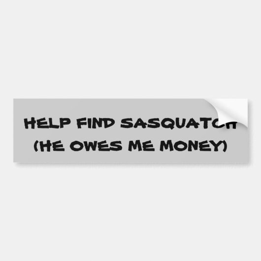 Sasquatch Owes Me Money Autoaufkleber (Vorne)