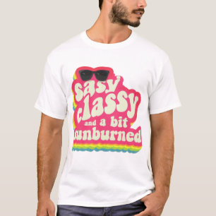 Sassy and Sunburned - Funny Girl Summer Quote T-Shirt