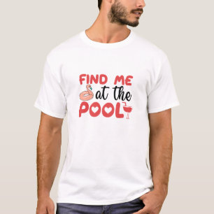 Sassy Beach Poolside Vibes: Finden Sie mich am Poo T-Shirt