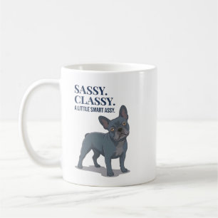 Sassy Classy Smart Assy Französische Bulldogge Hun Kaffeetasse