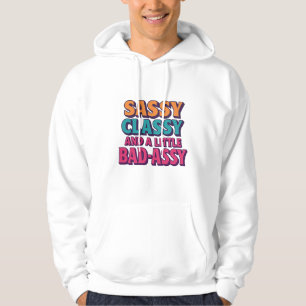Sassy Classy und ein wenig schlechte Swearshirts Hoodie