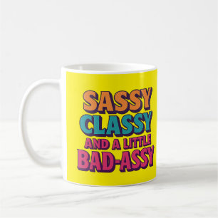 Sassy Classy und eine kleine böse Tasse