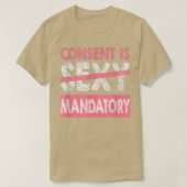 Sassy Consent Is MandatoryFeminism Girl Power Prid T-Shirt (Design vorne)