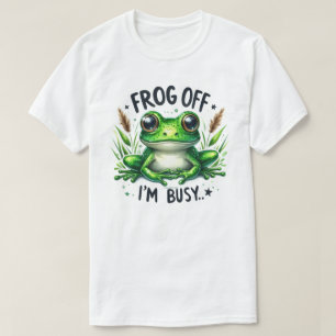 Sassy Frog Off Ich bin beschäftigt Grafischer Quot T-Shirt