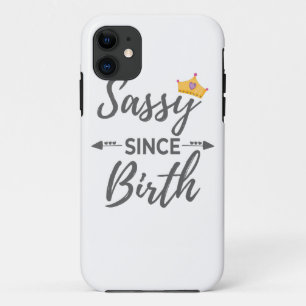 Sassy Girl Gift Sassy seit der Geburt Geschenk Case-Mate iPhone Hülle