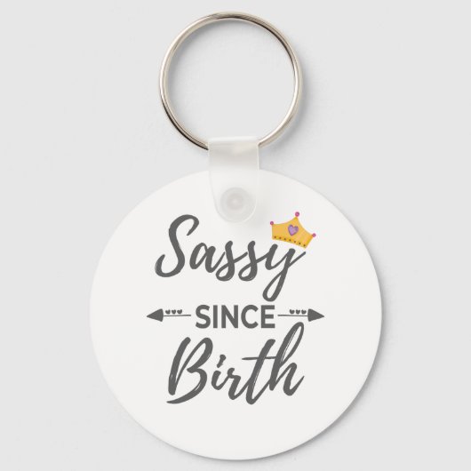 Sassy Girl Gift Sassy seit der Geburt Geschenk Schlüsselanhänger (Vorderseite)