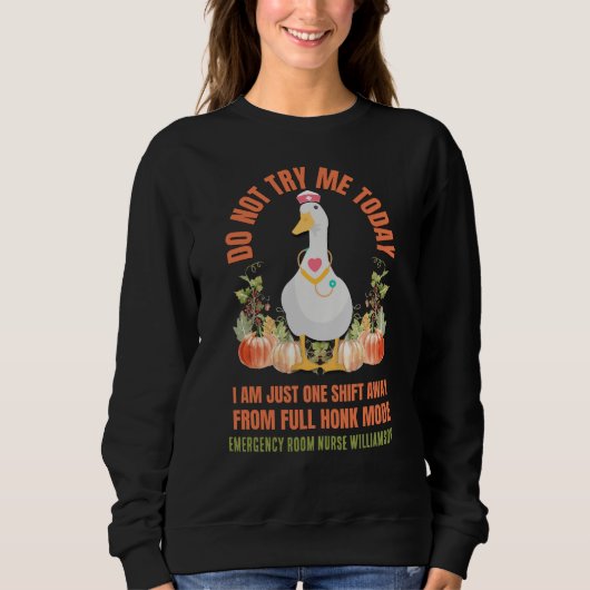 Sassy Goose DO NOT TRY ME TODAY Nurse Thanksgiving Sweatshirt (Vorderseite)