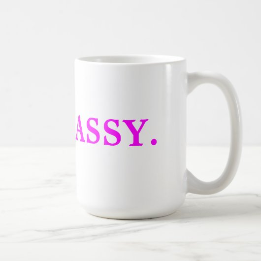 Sassy. Kaffeetasse (Rechts)