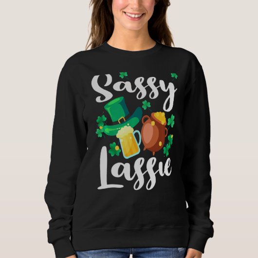 Sassy Lassie St. Patrick's Day Funny 3 Sweatshirt (Vorderseite)