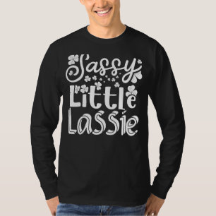 Sassy Little Lassie St Patrick's Day Funny T-Shirt
