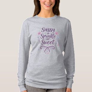 Sassy mit einer Prise Süße – Cute Modern T-Shirt