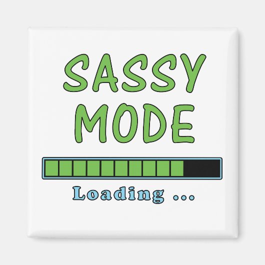 Sassy Mode Loading … Magnet (Vorne)