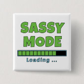 Sassy-Modus wird geladen … Button (Vorderseite)