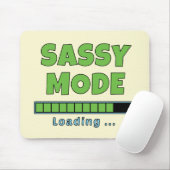 Sassy-Modus wird geladen … Mousepad (Mit Mouse)