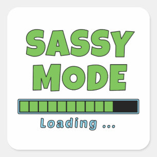 Sassy-Modus wird geladen … Quadratischer Aufkleber
