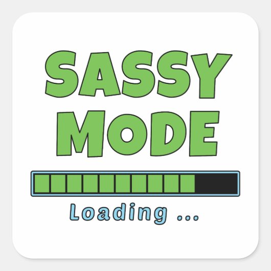 Sassy-Modus wird geladen … Quadratischer Aufkleber (Vorderseite)