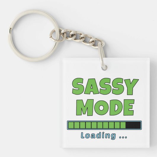 Sassy-Modus wird geladen … Schlüsselanhänger (Vorderseite)