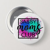 Sassy Moms Club farbenfroh humorvoll Button (Vorne & Hinten)