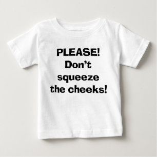 Sassy Niedlich Baby Bitte nicht die Wangen drücken T-shirt