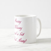 Sassy, nobel u. eine Stückchen schlechte Zus-Tasse Kaffeetasse (VorderseiteRechts)