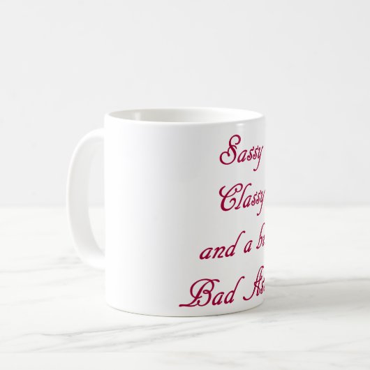 Sassy, nobel u. eine Stückchen schlechte Zus-Tasse Kaffeetasse (Vorderseite Links)