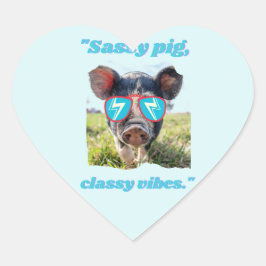 Sassy Pig Classic Vibes - Pig Quote Herz-Aufkleber