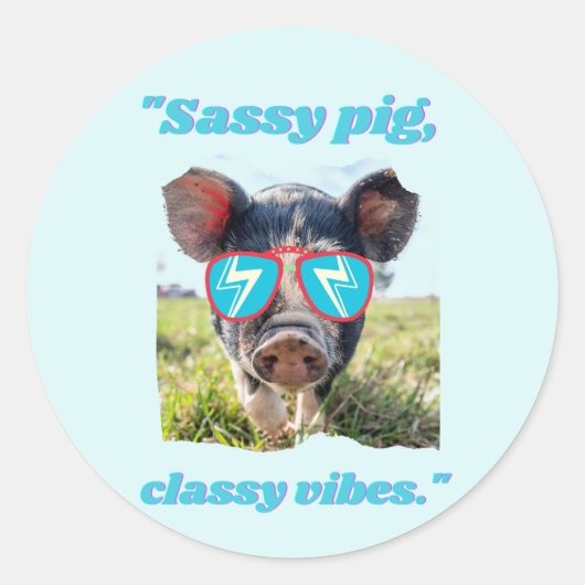 Sassy Pig Classic Vibes - Pig Quote Runder Aufkleber (Vorderseite)