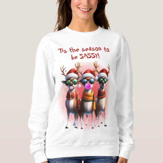 Sassy Reindeer Sweatshirt (Vorderseite)