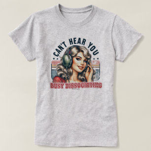 Sassy Retro Girl T-Shirt – Kann dich nicht hören