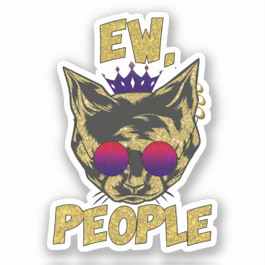Sassy Royal Cat - "Ew. Leute" Funny Cat Lover Aufkleber (Vorderseite)