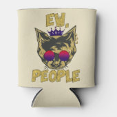 Sassy Royal Cat - "Ew. Leute" Funny Cat Lover Dosenkühler (Vorderseite)