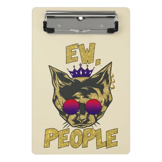 Sassy Royal Cat - "Ew. Leute" Funny Cat Lover Mini Klemmbrett (Vorderseite)