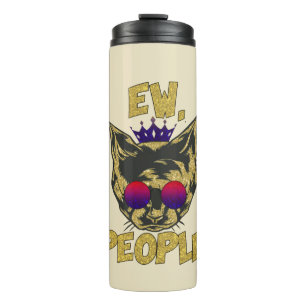 Sassy Royal Cat - "Ew. Leute" Funny Cat Lover Thermosbecher