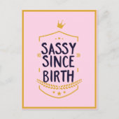 Sassy Seit der Geburt Humour Funny Attitude Postkarte (Vorderseite)