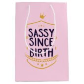 Sassy Seit der Geburt Humour Name Funny Attitude Mittlere Geschenktüte (Vorderseite)