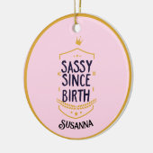 Sassy Seit der Geburt Humour Name Keramik Ornament (Links)