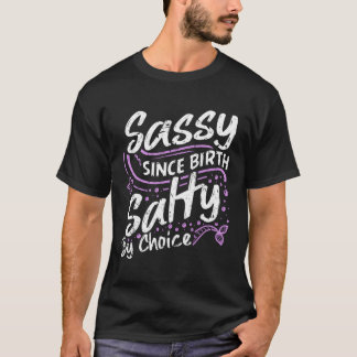 Sassy seit der Geburt Salty nach Wahl Niedliches S T-Shirt