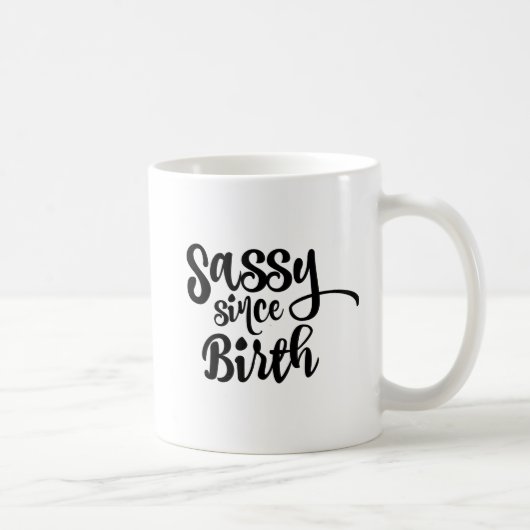 Sassy seit der Geburt Whimsikale Typografie Kaffeetasse (Rechts)