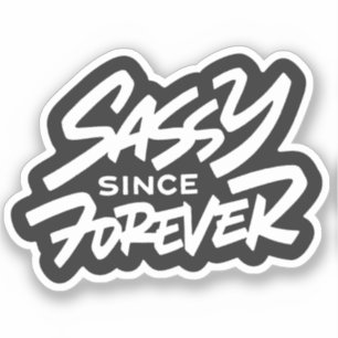 Sassy seit Forever Aufkleber