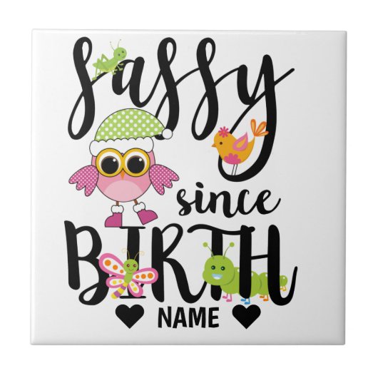Sassy seit Geburt Fliese (Vorderseite)