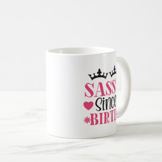 Sassy seit Geburt Kaffeetasse (VorderseiteRechts)