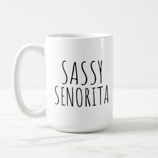 Sassy Senorita Funny Kaffee Mugs für sie Kaffeetasse